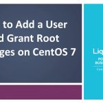 如何在CentOS 7上添加用户并授予Root权限